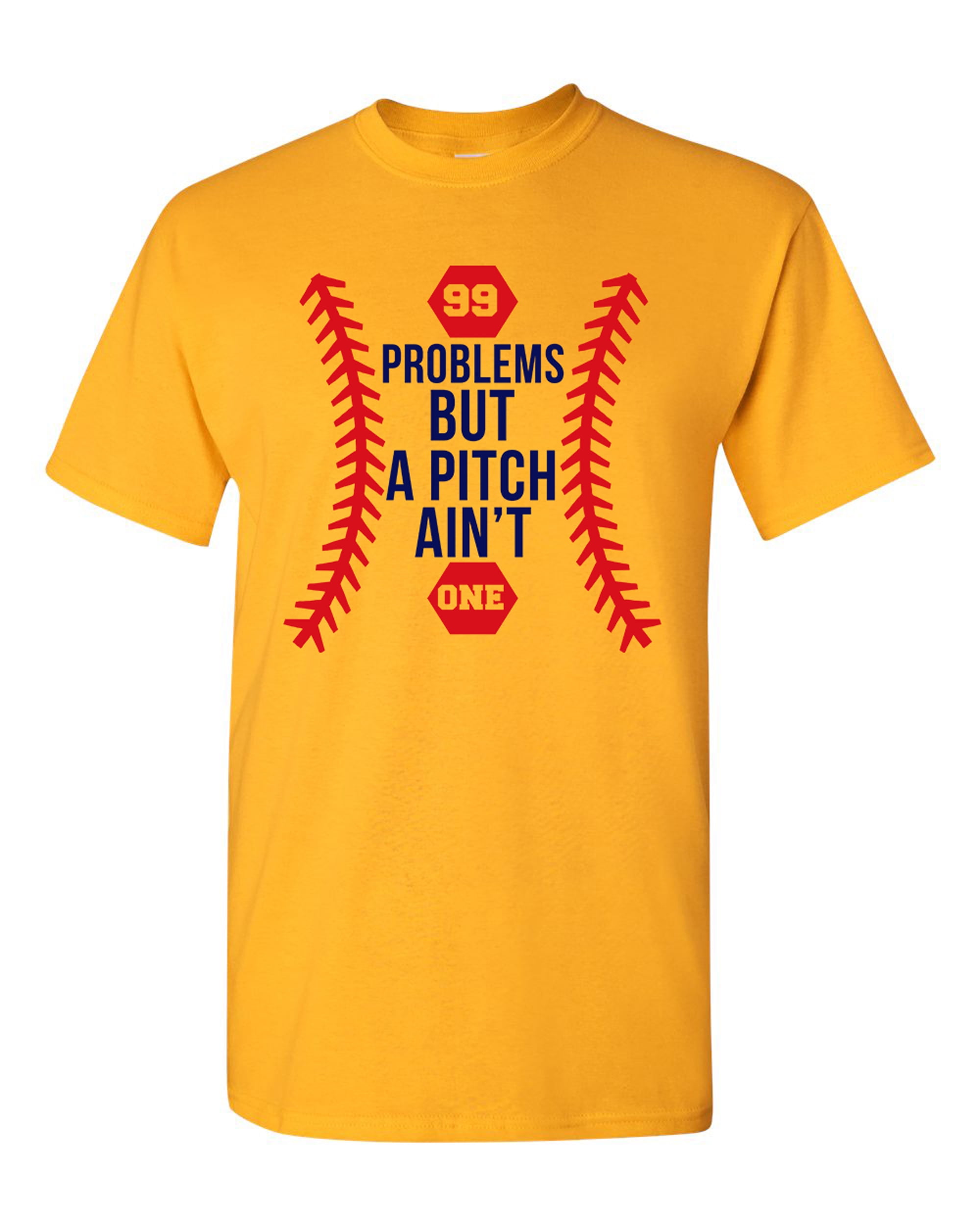 Pardon in plaats daarvan Probleem 99 Problems But A Pitch Ain't One Sports Baseball Funny DT Adult T-Shirt  Tee - Walmart.com