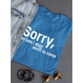 thumbnail image 3 of Sorry I'm Late. Didn't Want To T-Shirt Women -Image by Shutterstock, Female Small, 3 of 4