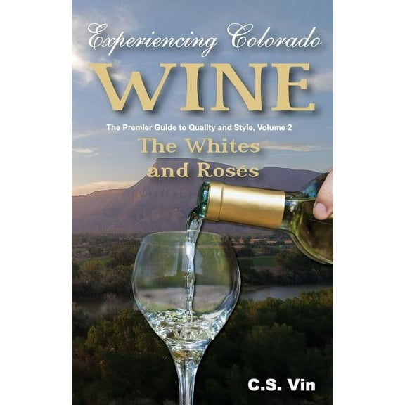Experiencing Colorado Wine, Volume 2