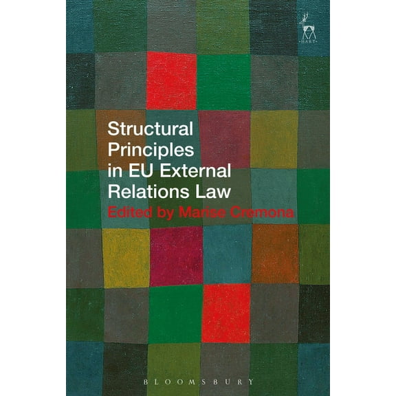 Structural Principles in EU External Relations Law, (Hardcover)