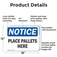 thumbnail image 2 of (2 Pack) Place Pallets Here OSHA Notice Sign 18 Inch X 12 Inch Indoor / Outdoor Rust-Free Aluminum Metal Signs for Workplace, Workshop, and Construction Site, Made in the USA, 2 of 8
