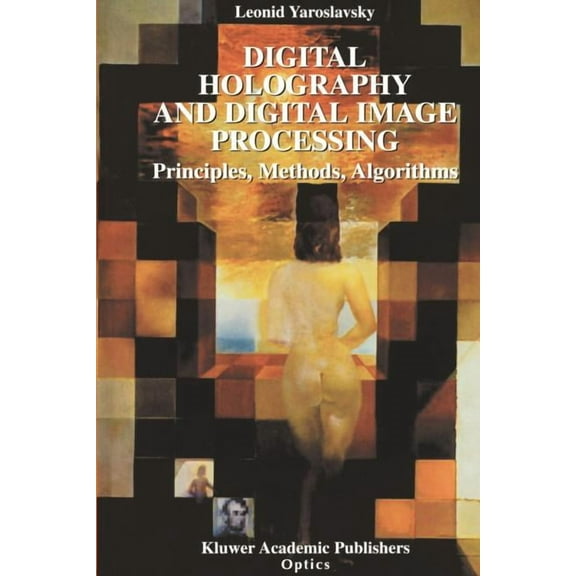Digital Holography and Digital Image Processing: Principles, Methods, Algorithms, (Paperback)