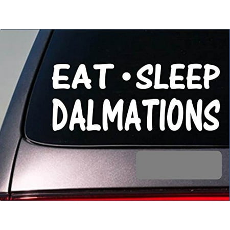 Eat Sleep Dalmation Sticker *G846* 8