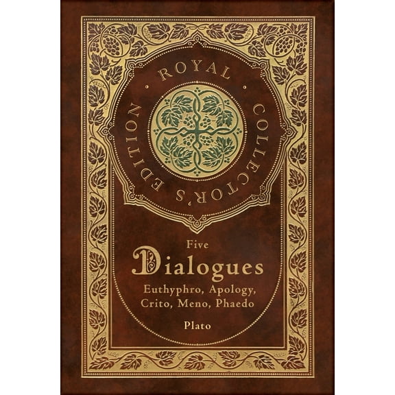 Plato: Five Dialogues: Euthyphro, Apology, Crito, Meno, Phaedo (Royal Collector's Edition) (Case Laminate Hardcover with, (Hardcover)