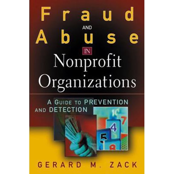 Pre-Owned Fraud and Abuse in Nonprofit Organizations: A Guide to Prevention and Detection (Hardcover) 0471446157 9780471446156