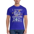 thumbnail image 3 of I Turned 60 In Quarantine Cute 60th Birthday 2021 Men'S Basic Short Sleeve T-Shirt Blue 3x-Large, 3 of 5