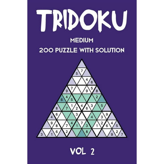 Tridoku Medium 200 Puzzle With Solution Vol 2: Interesting Sudoku variant, 2 puzzles per page (Paperback)