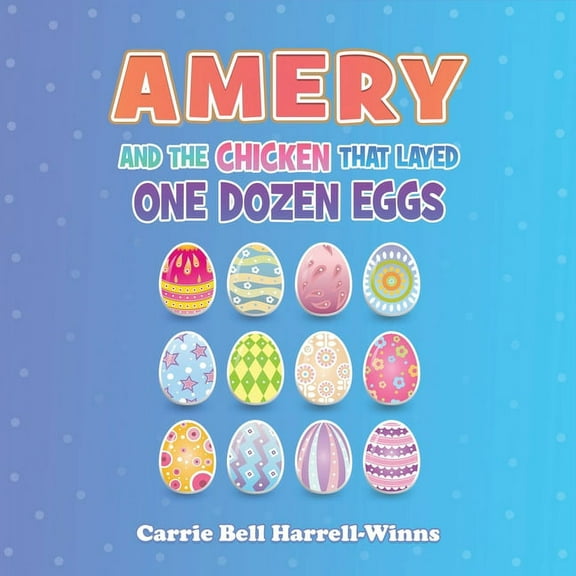 Amery And The Chicken That Layed One Dozen Eggs, (Paperback)