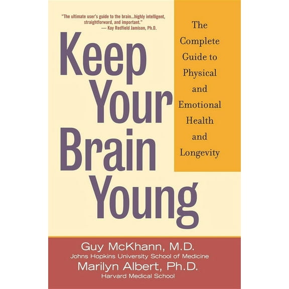 Keep Your Brain Young: The Complete Guide to Physical and Emotional Health and Longevity, (Paperback)