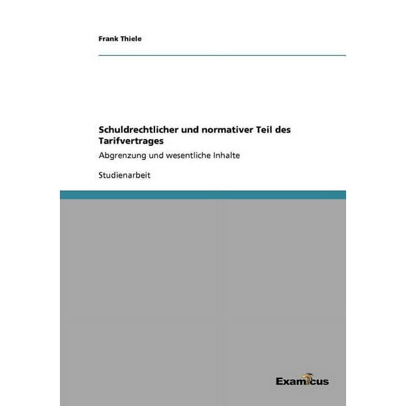 Schuldrechtlicher Und Normativer Teil Des Tarifvertrages