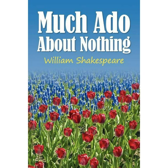 Much Ado About Nothing, (Paperback)