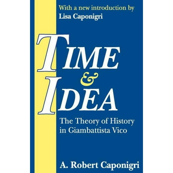 Time and Idea: The Theory of History in Giambattista Vico, (Paperback)