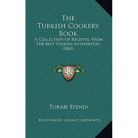 - The Turkish Cookery Book: A Collection of Receipts, from the Best Turkish Authorities (1865)
