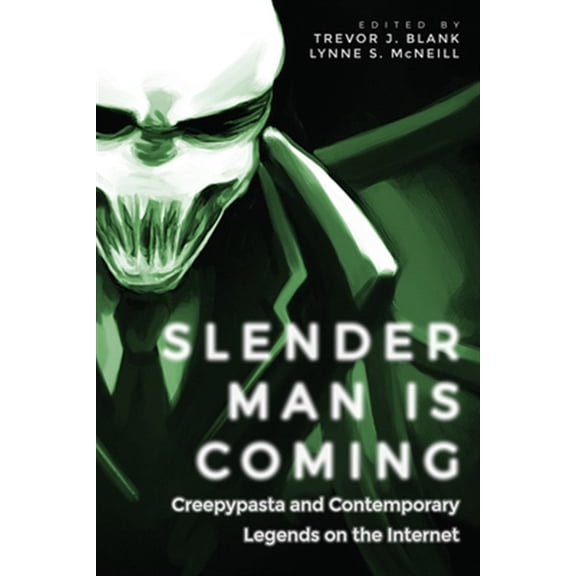 Pre-Owned Slender Man Is Coming : Creepypasta and Contemporary Legends on the Internet (Paperback)