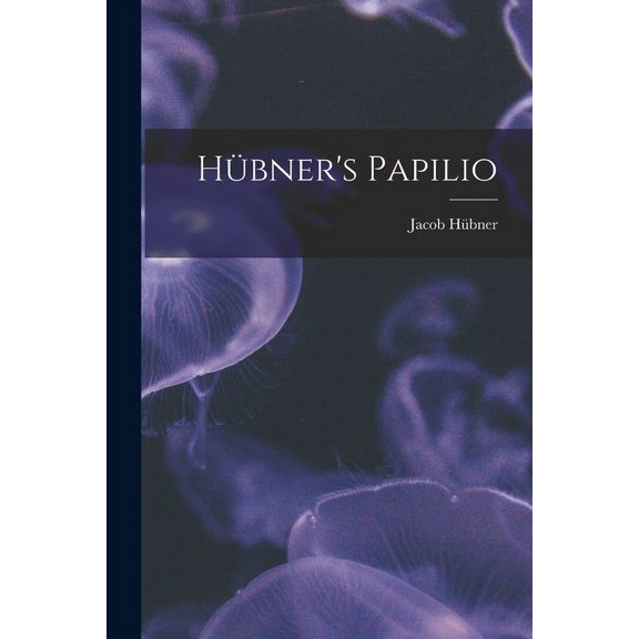 Hübner's Papilio [electronic Resource], (Paperback)