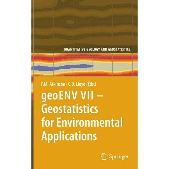 Quantitative Geology and Geostatistics Geoenv VII - Geostatistics for Environmental Applications, Book 16, (Hardcover)
