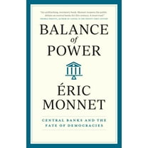 Balance of Power : Central Banks and the Fate of Democracies (Hardcover)