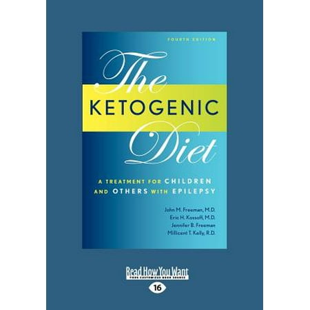 Ketogenic Diet : A Treatment for Children and Others with Epilepsy, 4th Edition (Large Print