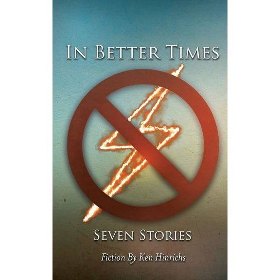 In Better Times: Seven Stories, (Paperback)