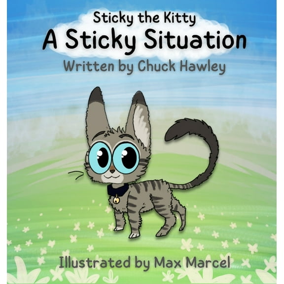 Sticky the Kitty - A Sticky Situation, (Hardcover)