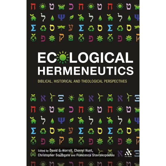 Ecological Hermeneutics: Biblical, Historical and Theological Perspectives, (Hardcover)