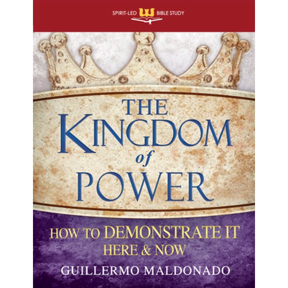 Pre-Owned The Kingdom of Power: How to Demonstrate It Here and Now (Paperback) 1603748857 9781603748858
