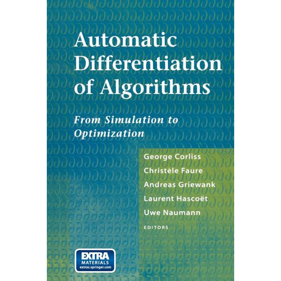 Automatic Differentiation of Algorithms: From Simulation to Optimization, (Paperback)