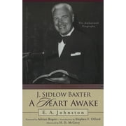 1: J. Sidlow Baxter, A Heart Awake: The Authorized Biography (Paperback)