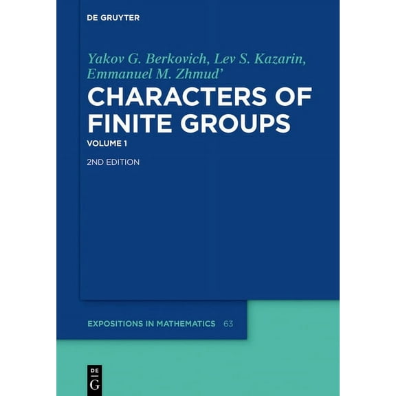 de Gruyter Expositions in Mathematics Yakov G. Berkovich; Lev S. Kazarin; Emmanuel M. Zhmud': Characters of Finite Groups. Volume 1, Book 63, (Hardcover)