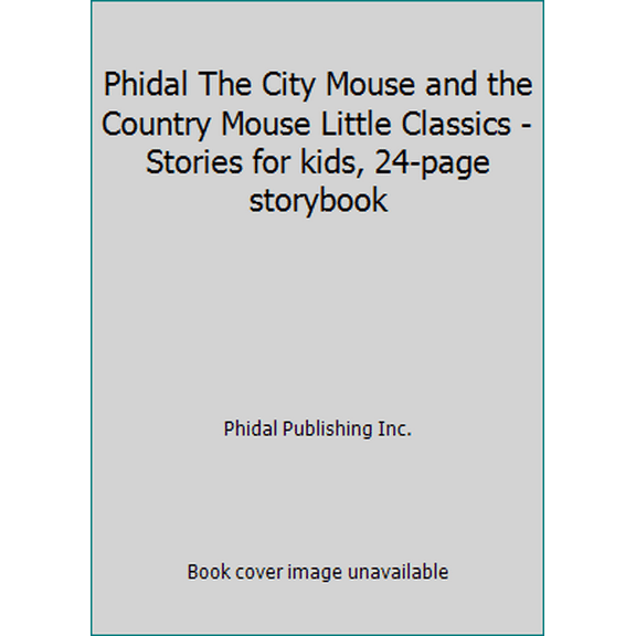 Pre-Owned Phidal The City Mouse and the Country Mouse Little Classics - Stories for kids, 24-page storybook (Paperback) 2764324324 9782764324325