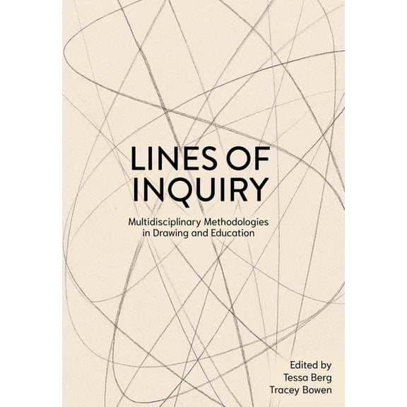 Lines of Inquiry: Multidisciplinary Methodologies in Drawing and Education, (Paperback)