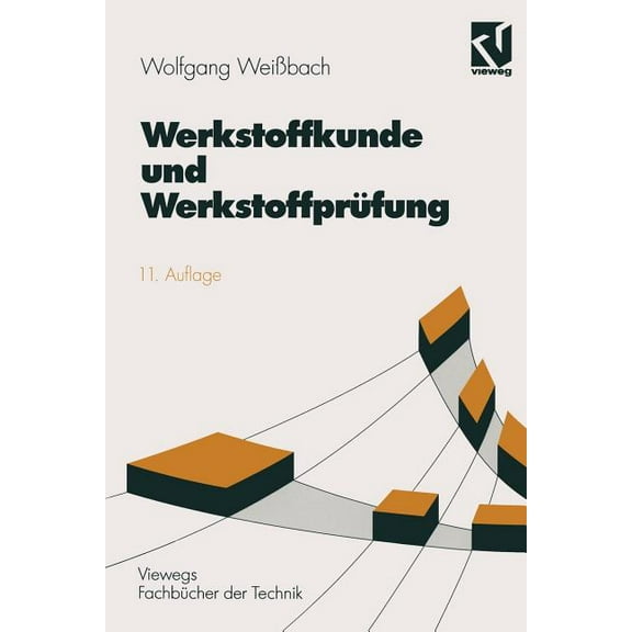 Viewegs FachbÃ¼cher Der Technik Werkstoffkunde Und WerkstoffprÃ¼fung: Unter Mitarbeit Von Uwe Bleyer, (Paperback)