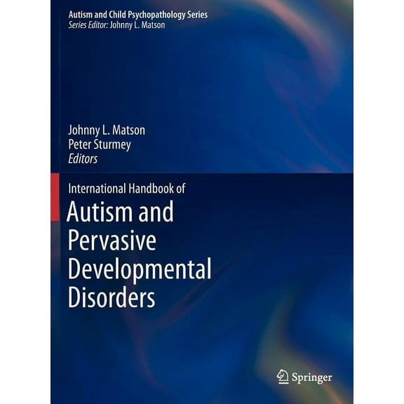 Autism and Child Psychopathology International Handbook of Autism and Pervasive Developmental Disorders, (Paperback)