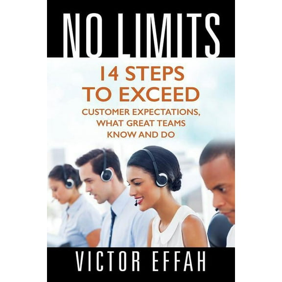 No Limits: 14 Steps to Exceed Customer Expectations, What Great Teams Know and Do, (Paperback)