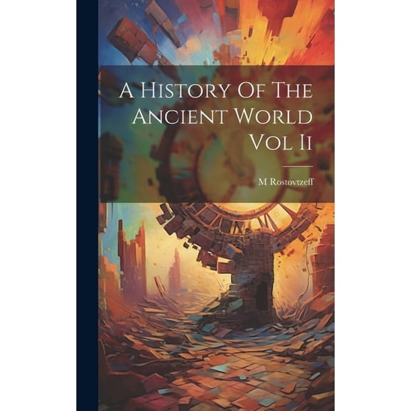A History Of The Ancient World Vol Ii (Hardcover)