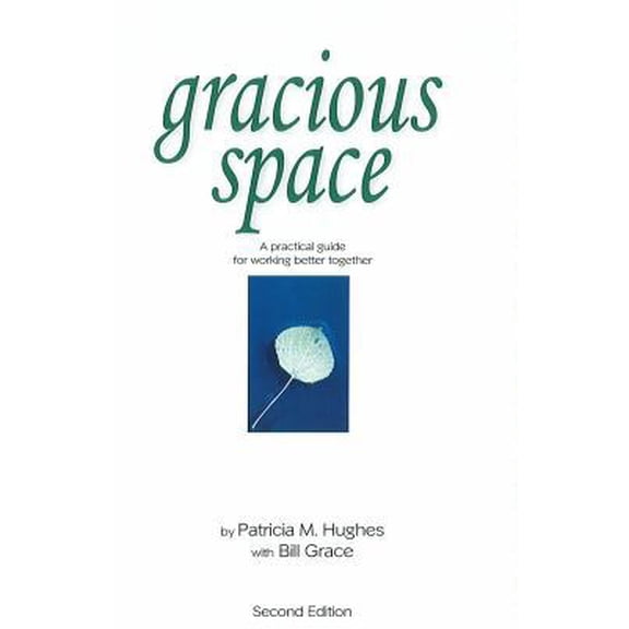 Pre-Owned Gracious Space: A Practical Guide For Working Better Together (Paperback) 0975544012 9780975544013