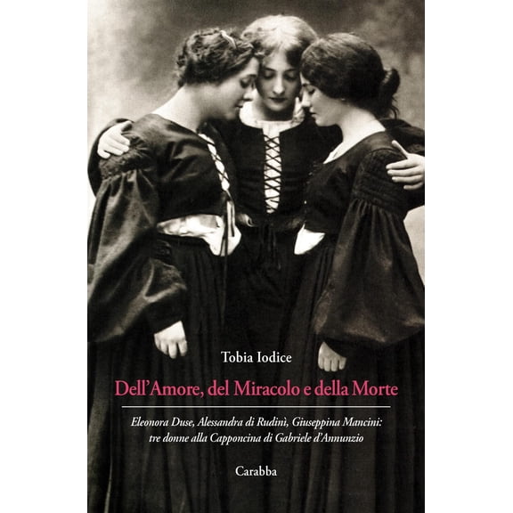 Tobia Iodice Dell’Amore, del Miracolo e della Morte. Eleonora Duse, Alessandra di R (Paperback)