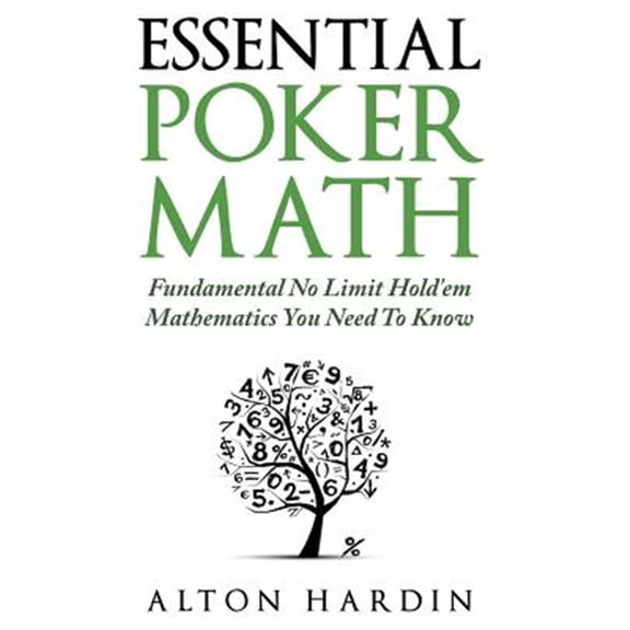 Pre-Owned Essential Poker Math: Fundamental No Limit Hold'em Mathematics You Need To Know (Paperback) 1516944518 9781516944514