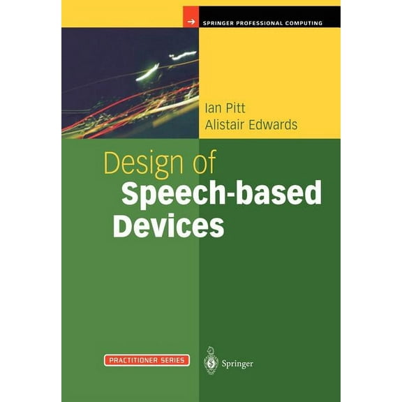 Practitioner Design of Speech-Based Devices: A Practical Guide, (Paperback)