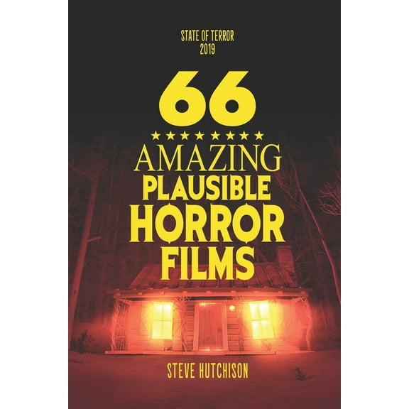 66 Amazing Plausible Horror Films (State of Terror 2019 (B and W))