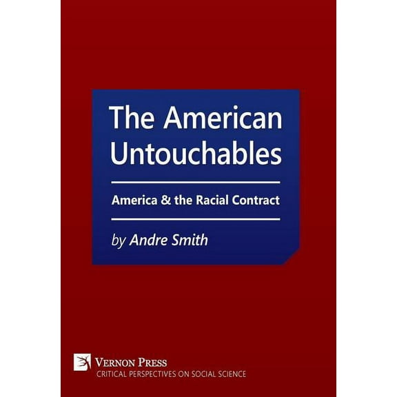 Critical Perspectives on Social Science: The American Untouchables (Hardcover)
