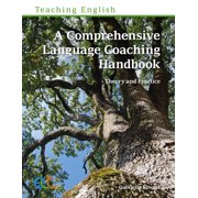 Teaching English A Comprehensive Language Coaching Handbook: Theory and Practice, (Paperback)