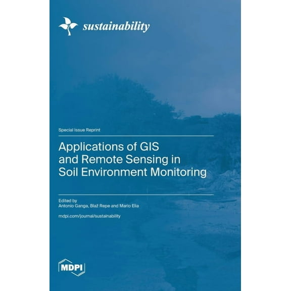 Applications of GIS and Remote Sensing in Soil Environment Monitoring, (Hardcover)