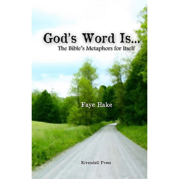 God's Word Is...: The Bible's Metaphors for Itself, (Paperback)