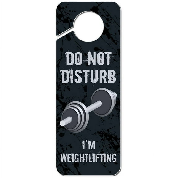 Do Not Disturb I'm Weightlifting Plastic Door Knob Hanger Sign