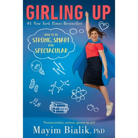 Pre-Owned Girling Up: How to Be Strong, Smart and Spectacular (Paperback 9780399548611) by Mayim Bialik
