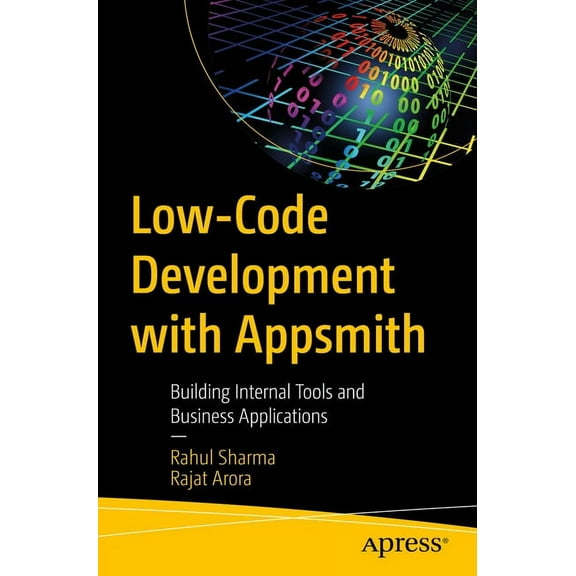 Low-Code Development with Appsmith: Building Internal Tools and Business Applications, (Paperback)