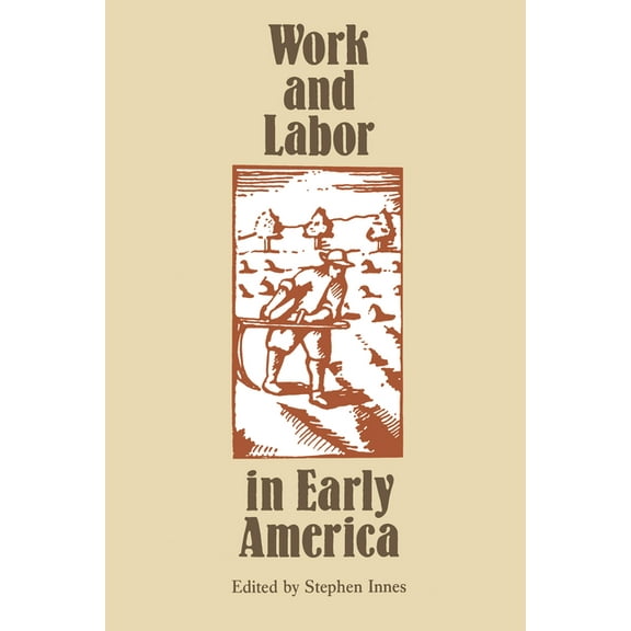 Published by the Omohundro Institute of Work and Labor in Early America, (Paperback)