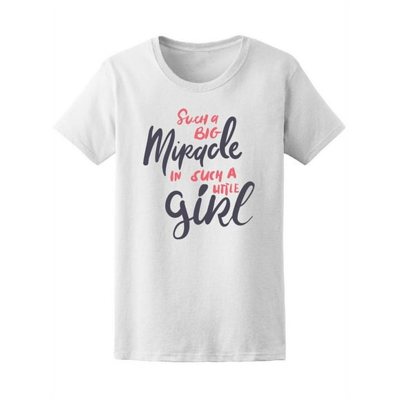 Such A Big Miracle T-Shirt Women -Image by Shutterstock, Female Medium