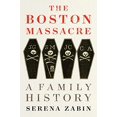 thumbnail image 1 of Pre-Owned The Boston Massacre: A Family History (Hardcover) 0544911156 9780544911154, 1 of 1